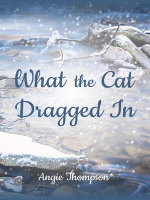 cover image of What the Cat Dragged In